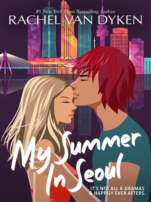 Title details for My Summer In Seoul by Rachel Van Dyken - Available